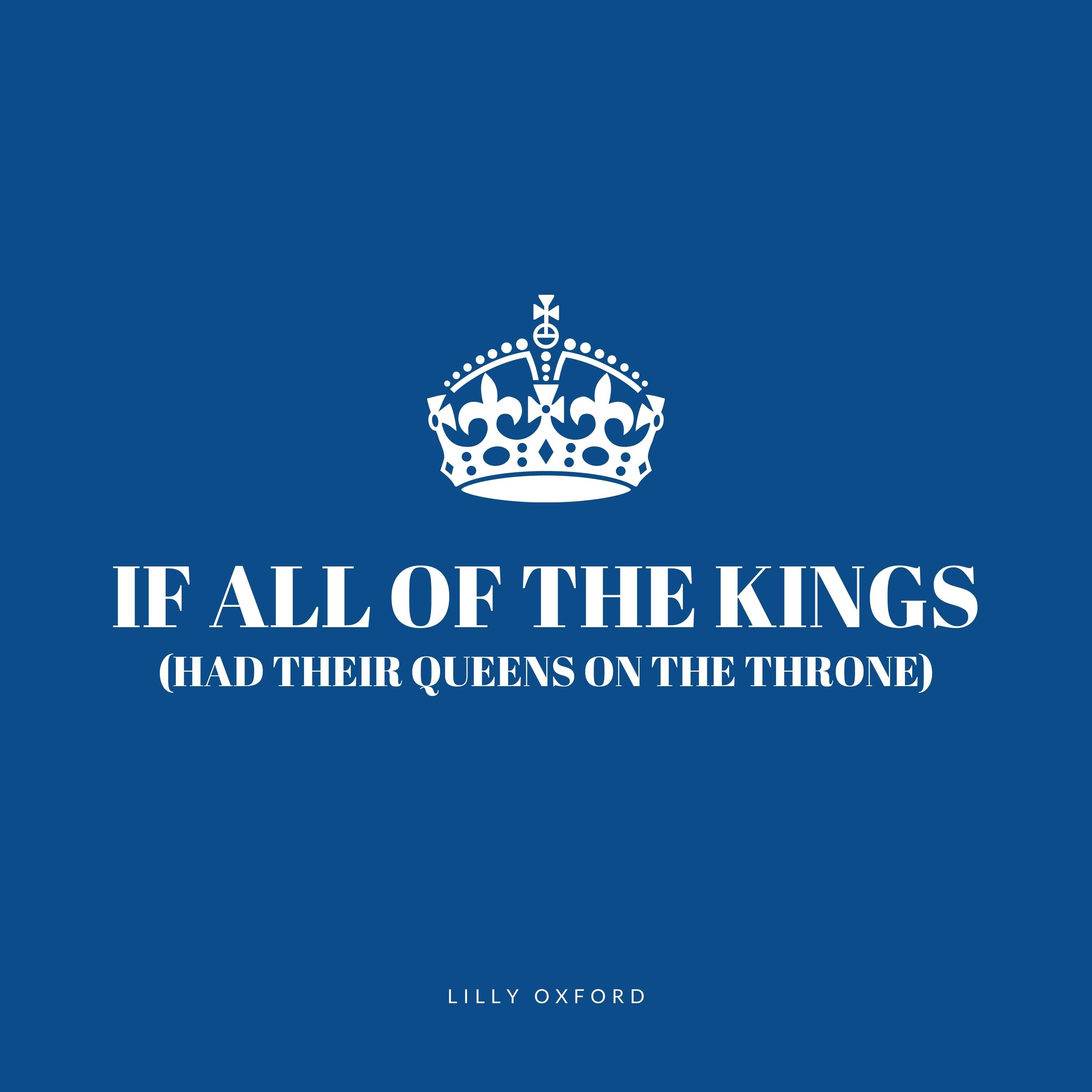 If all of the kings had their queens on the throne lilly oxford 