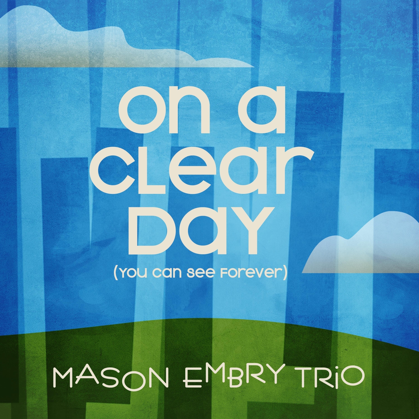 On a clear day mason embry trio on a clear day 
