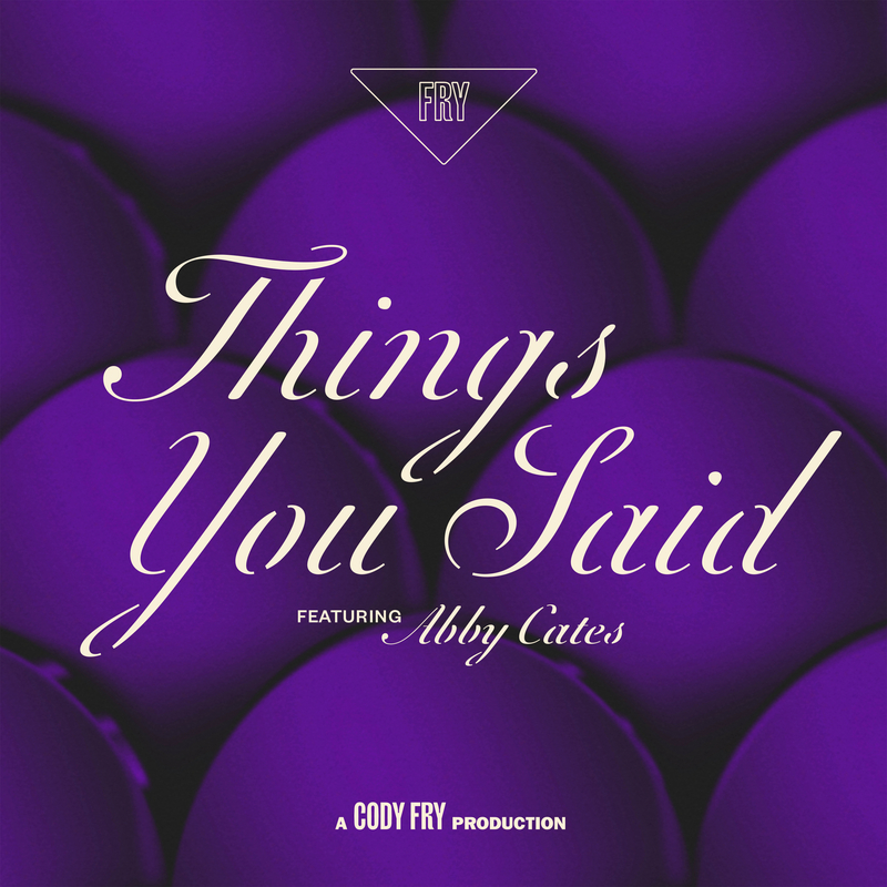 Things You Said_Cody Fry、Abby Cates_高音质在线试听_Things You Said歌词|歌曲下载_酷狗音乐