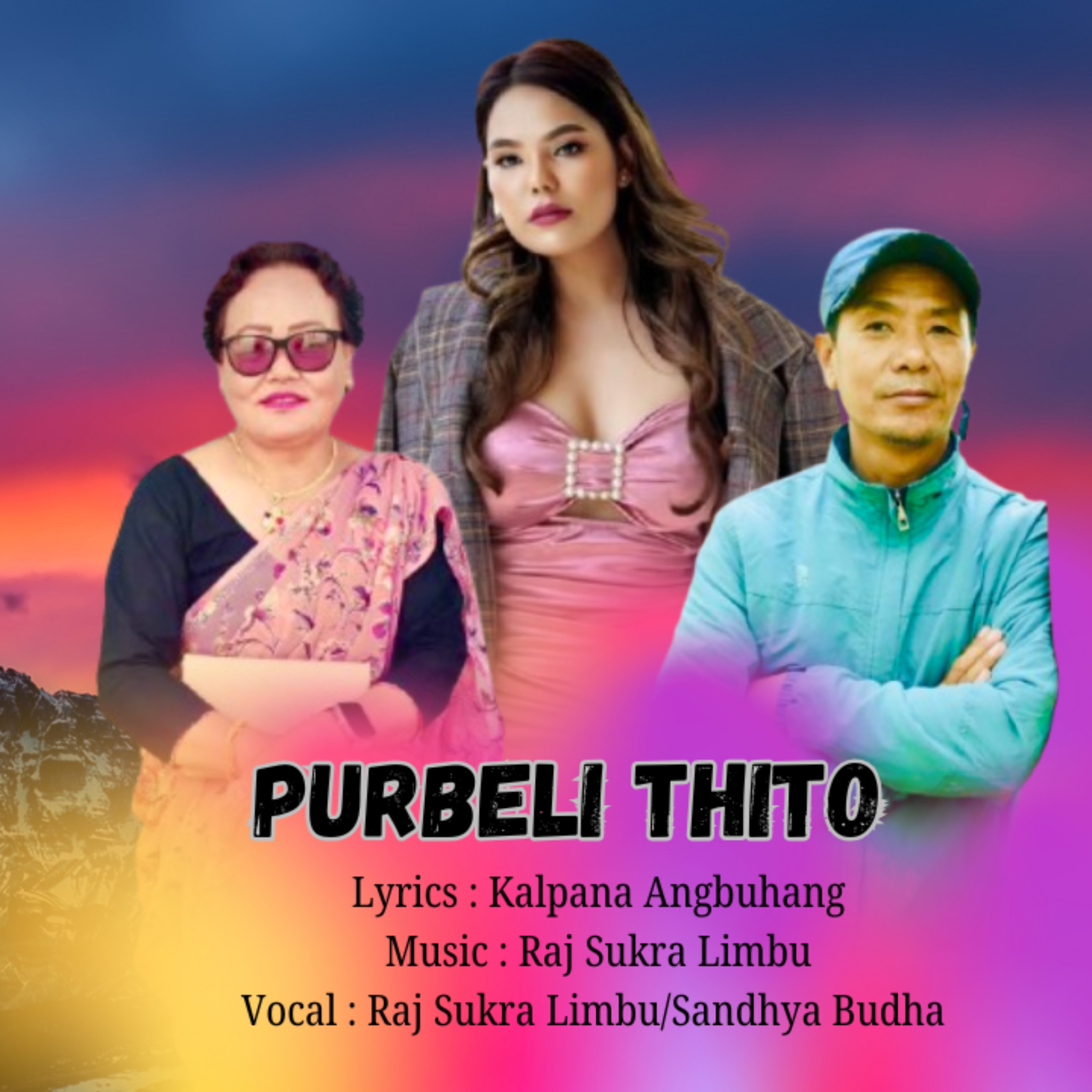 Purbeli Thito_Kalpana Angbuhang、Raj Sukra Limbu、Sandhya Budha_高音质在线试听 ...