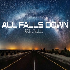 rick carter - all falls down on me