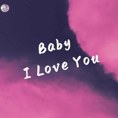 Baby I Love You (DJ阿崎版)