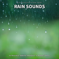 1rainsoundsforrelaxationbedtimemeditationtoreleasesadness