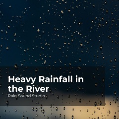 heavyrainfallintheriver