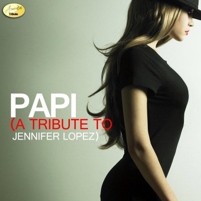 Papi - A Tribute to Jennifer Lopez