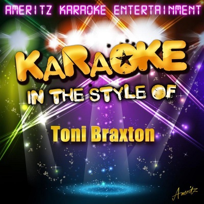 Karaoke (In the Style of Toni Braxton)