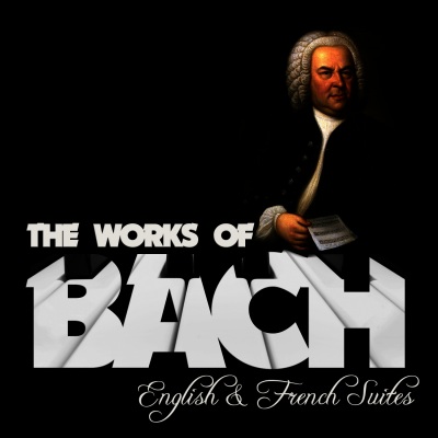 The Works of Bach: English & French Suite