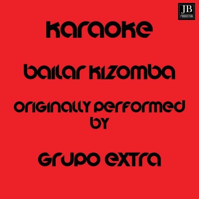 Bailar Kizomba (Originally Performed by Grupo Extra)