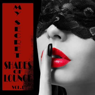 My Secret Shades of Lounge, Vol. 1 (Musical Book of Erotic Chill Out)
