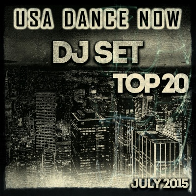 USA Dance Now DJ Set Top 20 July 2015