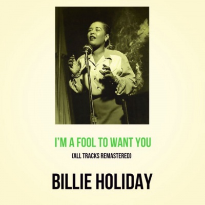 I'm a Fool to Want You(All Tracks Remastered)