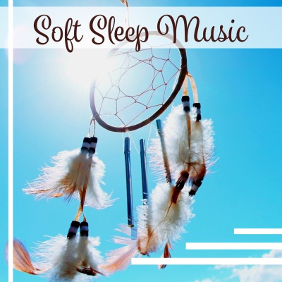 Soft Sleep Music: Soothing Sounds for Deep Relaxation - Peaceful Sleep Songs for Lucid Dreaming, Deep Meditation Dreams, Rest & Relax