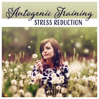 Autogenic Training - Stress Reduction, Music to Achieve Relaxation of the Body and Mind, Breathing Techniques, Mindful Meditation
