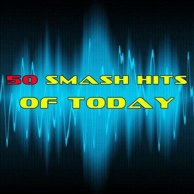 50 Smash Hits Of Today