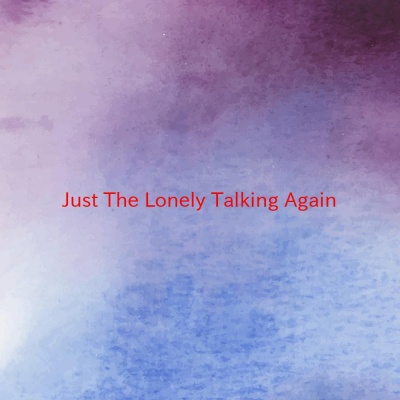 Just The Lonely Talking Again (Karaoke)