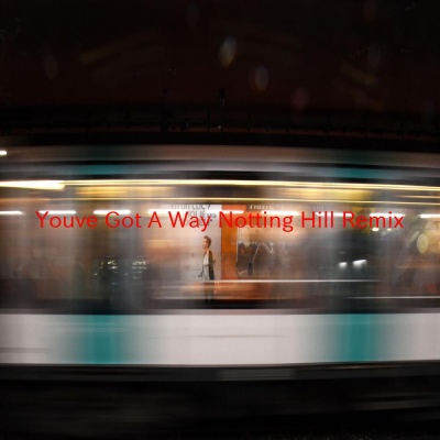 You've Got A Way (Notting Hill Remix)(Karaoke)