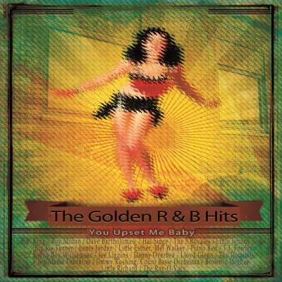 The Golden R&B Hits - You Upset Me Baby
