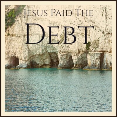 Jesus Paid the Debt