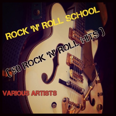 Rock 'N' Roll School (50 Rock 'n' Roll Hits) [Explicit]