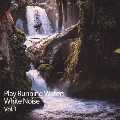 Play Running Waters White Noise Vol. 1