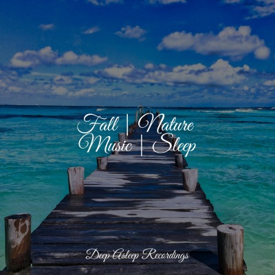Fall | Nature Music | Sleep