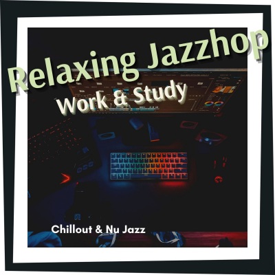 Relaxing Jazzhop Music for Work & Study