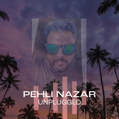 Pehli Nazar (Unplugged)