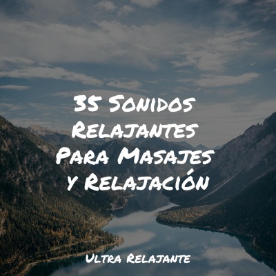 35 Sonidos Relajantes Para Masajes y Relajación