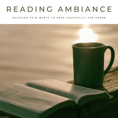 Reading Ambiance: Relaxing Rain Music To Read Peacefully For Hours