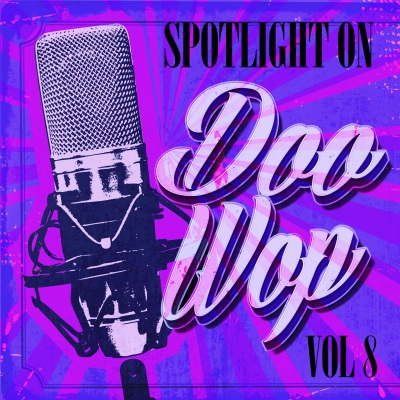 Spotlight on Doo Wop, Vol. 8