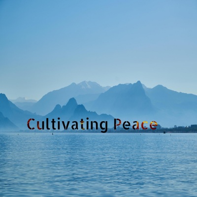 Cultivating Peace