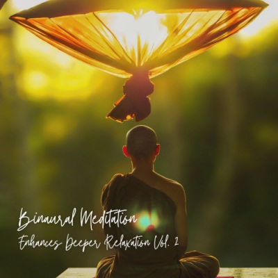 Binaural Meditation: Enhances Deeper Relaxation Vol. 2