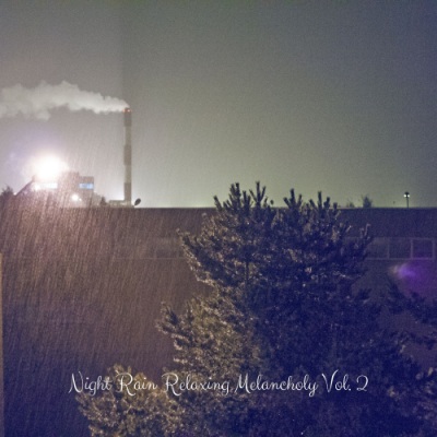 Night Rain Relaxing Melancholy Vol. 2