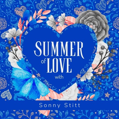 Summer of Love with Sonny Stitt (Explicit)