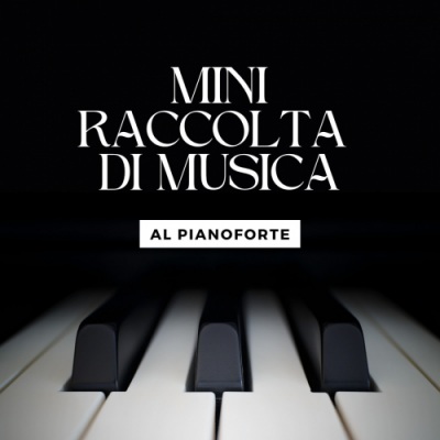 Mini raccolta di musica al pianoforte
