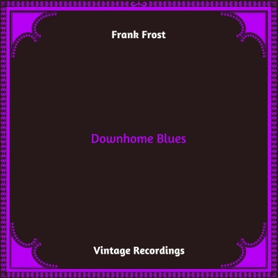 Downhome Blues (Hq remastered 2023)