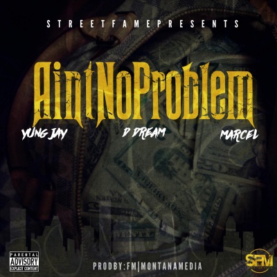 Ain't No Problem (feat. D Dream & Marcel) [Explicit]