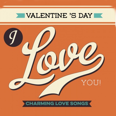 Valentin's Day: I Love You (Charming Love Songs)