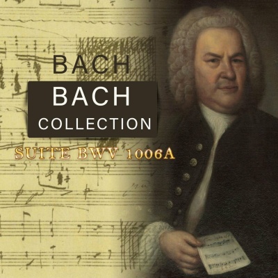 Bach Collection, Suite BWV 1006A