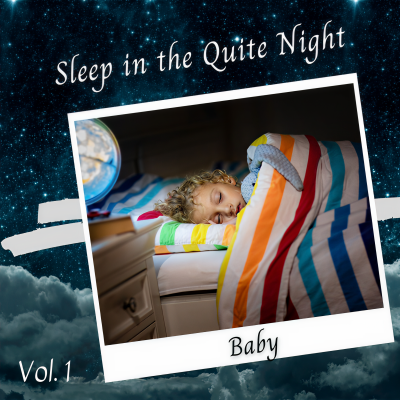 Baby: Sleep in the Quiet Night Vol. 1