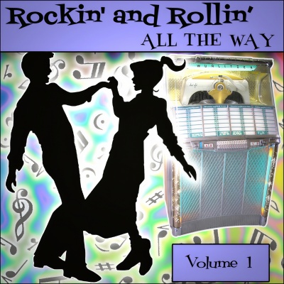 Rockin' and Rollin All The Way - Volume 1