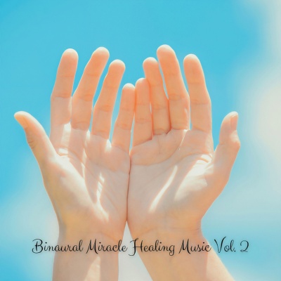 Binaural Miracle Healing Music Vol. 2