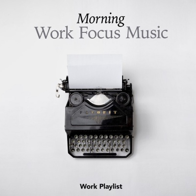 Morning Work Focus Music