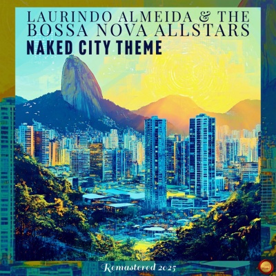 Naked City Theme (Remastered 2025)