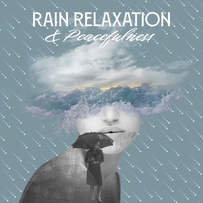 Rain Relaxation & Peacefulness