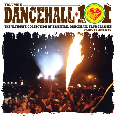 Dancehall 101 Vol. 5 (Explicit)