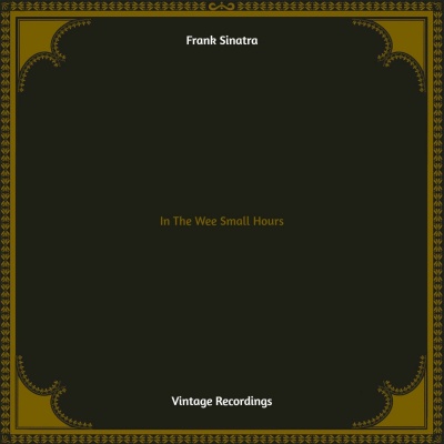 In The Wee Small Hours (Hq remastered)