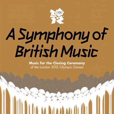 A Symphony Of British Music: Music For The Closing Ceremony Of The London 2012 Olympic Games