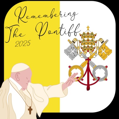 Remembering The Pontiff 2025