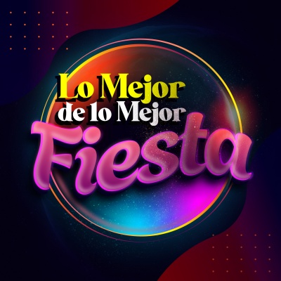 Lo Mejor de lo Mejor: Fiesta (Explicit)
